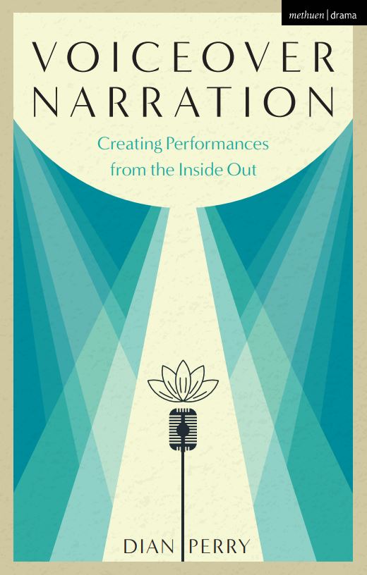 Voiceover Narration: Creating Performances from the Inside Out Book by Dian Perry